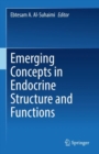Emerging Concepts in Endocrine Structure and Functions - Book