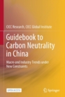 Guidebook to Carbon Neutrality in China : Macro and Industry Trends under New Constraints - Book