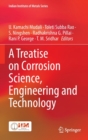 A Treatise on Corrosion Science, Engineering and Technology - Book