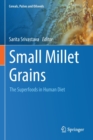 Small Millet Grains : The Superfoods in Human Diet - Book