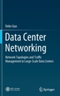 Data Center Networking : Network Topologies and Traffic Management in Large-Scale Data Centers - Book