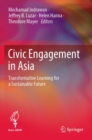 Civic Engagement in Asia : Transformative Learning for a Sustainable Future - Book