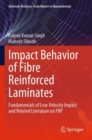 Impact Behavior of Fibre Reinforced Laminates : Fundamentals of Low Velocity Impact and Related Literature on FRP - Book