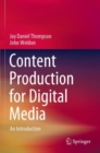 Content Production for Digital Media : An Introduction - Book