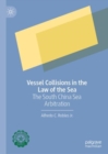 Vessel Collisions in the Law of the Sea : The South China Sea Arbitration - eBook
