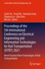 Proceedings of the 5th International Conference on Electrical Engineering and Information Technologies for Rail Transportation (EITRT) 2021 : Novel Traction Drive Technologies of Rail Transportation - Book