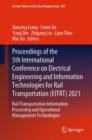 Proceedings of the 5th International Conference on Electrical Engineering and Information Technologies for Rail Transportation (EITRT) 2021 : Rail Transportation Information Processing and Operational - Book