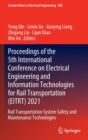Proceedings of the 5th International Conference on Electrical Engineering and Information Technologies for Rail Transportation (EITRT) 2021 : Rail Transportation System Safety and Maintenance Technolo - Book