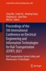 Proceedings of the 5th International Conference on Electrical Engineering and Information Technologies for Rail Transportation (EITRT) 2021 : Rail Transportation System Safety and Maintenance Technolo - eBook