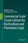 Commercial Scale Tissue Culture for Horticulture and Plantation Crops - Book
