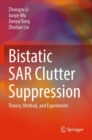 Bistatic SAR Clutter Suppression : Theory, Method, and Experiment - Book
