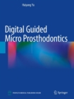 Digital Guided Micro Prosthodontics - Book
