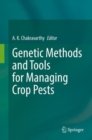 Genetic Methods and Tools for Managing Crop Pests - Book