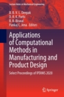 Applications of Computational Methods in Manufacturing and Product Design : Select Proceedings of IPDIMS 2020 - Book