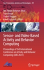 Sensor- and Video-Based Activity and Behavior Computing : Proceedings of 3rd International Conference on Activity and Behavior Computing (ABC 2021) - Book