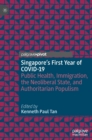 Singapore's First Year of COVID-19 : Public Health, Immigration, the Neoliberal State, and Authoritarian Populism - Book