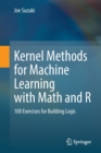 Kernel Methods for Machine Learning with Math and R : 100 Exercises for Building Logic - Book