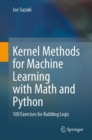 Kernel Methods for Machine Learning with Math and Python : 100 Exercises for Building Logic - eBook