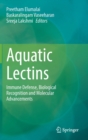 Aquatic Lectins : Immune Defense, Biological Recognition and Molecular Advancements - Book
