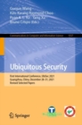 Ubiquitous Security : First International Conference, UbiSec 2021, Guangzhou, China, December 28-31, 2021, Revised Selected Papers - Book