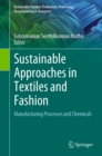 Sustainable Approaches in Textiles and Fashion : Manufacturing Processes and Chemicals - eBook