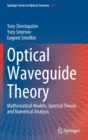 Optical Waveguide Theory : Mathematical Models, Spectral Theory and Numerical Analysis - Book