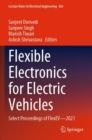 Flexible Electronics for Electric Vehicles : Select Proceedings of FlexEV—2021 - Book