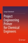 Project Engineering Primer for Chemical Engineers - eBook