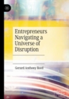 Entrepreneurs Navigating a Universe of Disruption - Book