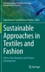 Sustainable Approaches in Textiles and Fashion : Fibres, Raw Materials and Product Development - Book