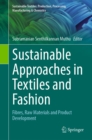 Sustainable Approaches in Textiles and Fashion : Fibres, Raw Materials and Product Development - eBook