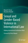 Sexual and Gender-Based Violence in International Law : Making International Institutions Work - Book