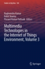 Multimedia Technologies in the Internet of Things Environment, Volume 3 - Book