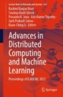 Advances in Distributed Computing and Machine Learning : Proceedings of ICADCML 2022 - Book