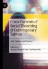 Cross-Currents of Social Theorizing of Contemporary Taiwan : Self, Culture and Society - Book