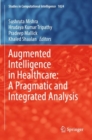 Augmented Intelligence in Healthcare: A Pragmatic and Integrated Analysis - Book