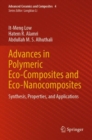 Advances in Polymeric Eco-Composites and Eco-Nanocomposites : Synthesis, Properties, and Applications - Book