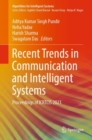 Recent Trends in Communication and Intelligent Systems : Proceedings of ICRTCIS 2021 - Book