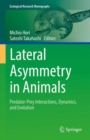 Lateral Asymmetry in Animals : Predator-Prey Interactions, Dynamics, and Evolution - Book