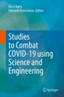 Studies to Combat COVID-19 using Science and Engineering - Book