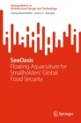 SeaOasis : Floating Aquaculture for Smallholders' Global Food Security - eBook