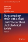 The proceedings of the 16th Annual Conference of China Electrotechnical Society : Volume I - eBook