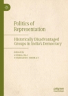 Politics of Representation : Historically Disadvantaged Groups in India's Democracy - Book