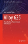 Alloy 625 : Microstructure, Properties and Performance - Book