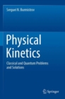 Physical Kinetics : Classical and Quantum Problems and Solutions - Book
