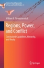 Regions, Power, and Conflict : Constrained Capabilities, Hierarchy, and Rivalry - eBook