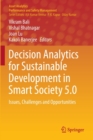 Decision Analytics for Sustainable Development in Smart Society 5.0 : Issues, Challenges and Opportunities - Book