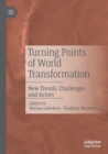 Turning Points of World Transformation : New Trends, Challenges and Actors - Book