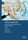 Hong Kong Media : Interaction Between Media, State and Civil Society - eBook