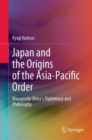 Japan and the Origins of the Asia-Pacific Order : Masayoshi Ohira's Diplomacy and Philosophy - eBook